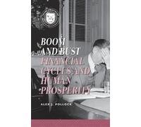 Alex J. Pollock Boom and Bust (Tascabile) Values and Capitalism