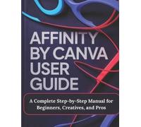 Alex J Render Affinity by Canva User Guide (Tascabile)