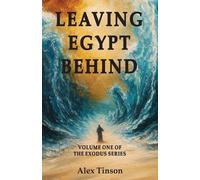 Alex J Tinson Leaving Egypt Behind (Tascabile)