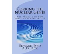 Alex Jack Edward Esko Corking the Nuclear Genie (Tascabile)