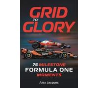 Alex Jacques Grid to Glory (Tascabile)
