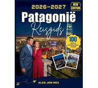Alex Jen Rex Reisgids Patagonië 2026 (Tascabile)