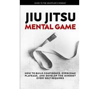Alex Jngl Jiu Jitsu Mental Game (Tascabile) Jiu Jitsu