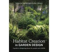 Alex Johnson Catherine Heatheringto Habitat Creation in Garden Desig (Tascabile)