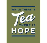 Alex Johnson While There is Tea, There is Hope (Copertina rigida)