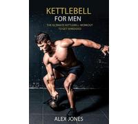 Alex Jones Kettlebell for Men (Tascabile)