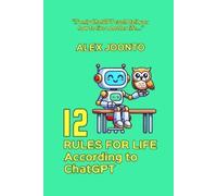 Alex Joonto 12 Rules for Life According to ChatGPT (Tascabile)