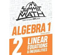 Summit Math Algebra 1 Book 2: Linear Equations and Inequalities