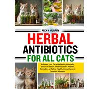 Alex K Murphy Herbal Antibiotics for All Cats (Tascabile)