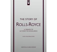 Alex Kalinaucka The Story of Rolls-Royc (Copertina rigida) (PRESALE 16/04/2026)