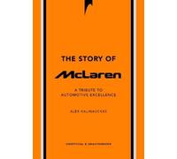 Alex Kalinauckas The Story of McLaren (Copertina rigida) Story of Cars