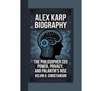 ALEX KARP BIOGRAPHY: The Philosopher CEO - Power, Privacy, and Palantir’s Rise