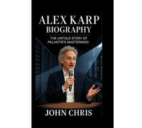 Alex Karp Biography: The Untold Story of Palantir’s Mastermind