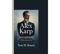 ALEX KARP: Truth Over Speed:What happens when you slow down in a world addicted to fast.