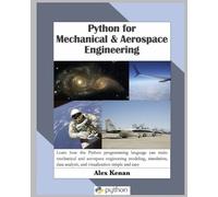 Alex Kenan Python for Mechanical and Aerospace Engineering (Tascabile)