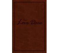Alex Kendrick Stephen Kendric The Love Dare, LeatherTouc (Rilegato in ecopelle)