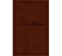 Alex Kendrick Stephen Kendric The Love Dare, LeatherTouc (Rilegato in ecopelle)