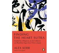 Alex Kerr Finding the Heart Sutra (Tascabile)
