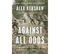 Alex Kershaw Against All Odds (Tascabile)