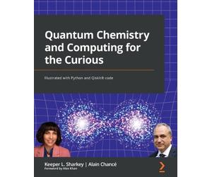 Alex Khan Keeper L. Sharkey Al Quantum Chemistry and Computing for t (Tascabile)