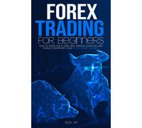 Alex Kim Forex Trading for Beginners: How to Trade for a living, bes (Tascabile)