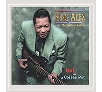 Alex, King - Hot As A Coffee Pot