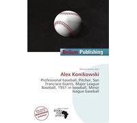 Alex Konikowski: Professional baseball, Pitcher, San Francisco Giants, Major League Baseball, 1951 in baseball, Minor league baseball