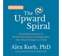 Alex Korb Daniel J. Siegel The Upward Spiral (Tascabile) (PRESALE 11/12/2025)