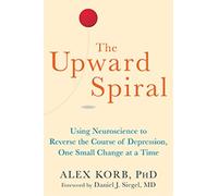 Alex Korb The Upward Spiral (Tascabile)