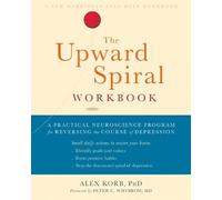 Alex Korb The Upward Spiral Workbook (Tascabile)