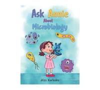 Alex Korbobo Ask Annie About Microbiology (Tascabile)