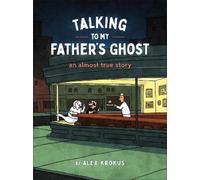 Alex Krokus Talking to My Father's Ghost (Tascabile)