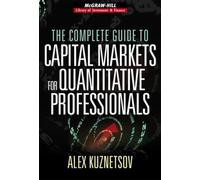 Alex Kuznetsov The Complete Guide to Capital Markets for Quan (Copertina rigida)