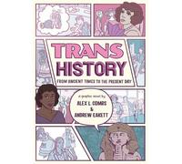 Alex L. Combs A Trans History: A Graphic Novel: From Ancient Times t (Tascabile)