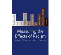 Alex L. Pieterse Robert T. Carter Measuring the Effects of Racism (Tascabile)