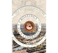 Crossings: Consisting of Three Manuscripts: the Education of a Monster / City of Ghosts / Tales of the Albatross