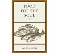 Alex LaPerchia Food for the Soul (Tascabile)