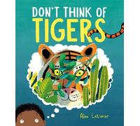 Alex Latimer Don't Think of Tigers (Copertina rigida)