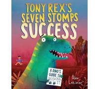 Alex Latimer Tony Rex's Seven Stomps to Success (Copertina rigida)