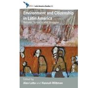Alex Latta Environment and Citizenship in Latin America (Tascabile)