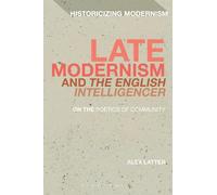 Alex Latter Late Modernism and 'The English Intelligencer' (Tascabile)