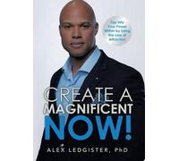 Alex Ledgister Create a Magnificent Now (Copertina rigida)