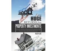 Alex Lee Earn Huge Returns from Property Investments (Tascabile)
