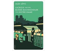 Alex Lépic Lacroix und der blinde Buchhändler von Notre-Dame: (Copertina rigida)