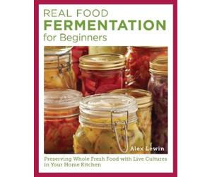 Alex Lewin Real Food Fermentation for Beginners (Tascabile)