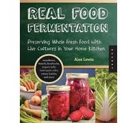 Alex Lewin Real Food Fermentation (Tascabile)