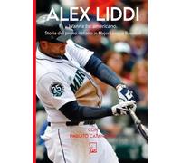 Alex Liddi. Storia del primo italiano in Major League Baseball