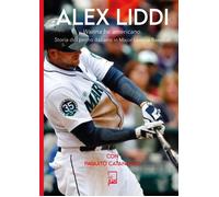 Alex Liddi. Storia del primo italiano in Major League Baseball - Liddi Alex