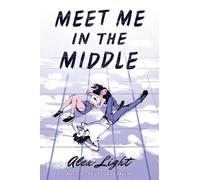 Alex Light Meet Me in the Middle (Copertina rigida)