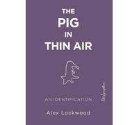 Alex Lockwood The Pig in Thin Air (Tascabile)